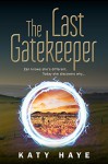 The Last Gatekeeper (The Chronicles of Fane Book 1) - Katy Haye