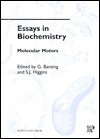 Essays In Biochemistry Vol 35: Molecular Motors (ESSAYS IN BIOCHEMISTRY) - Princeton University, S.J. Higgins