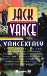 Vancextasy: De werelden van Jack Vance - Jack Vance, Annemarie van Ewyck, Paul Harland, Russell Letson