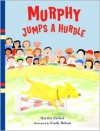 Murphy Jumps a Hurdle - Harriet Ziefert, Emily Bolam