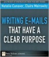 Writing E-Mails That Have a Clear Purpose - Natalie Canavor, Claire Meirowitz