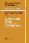 A Statistical Model: Frederick Mosteller S Contributions to Statistics, Science, and Public Policy - Stephen E. Fienberg, David C. Hoaglin, William H. Kruskal