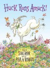 Huck Runs Amuck! - Sean Taylor, Peter H. Reynolds