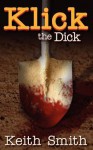 Klick, the Dick - Keith Smith