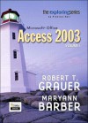 Exploring Microsoft Access 2003, Volume I - Robert T. Grauer, Maryann Barber