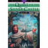 The Quest for the Silver Castle - Lela Gilbert