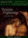 Victorian Frightenings: Volume 1 (Horror Anthology Volume 1) - E.F. Benson, Edith Wharton, Joseph Sheridan Le Fanu, Perceval Landon, William Mudford, Auguste de Villiers de l'Isle-Adam, Bram Stoker