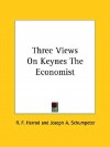 Three Views on Keynes the Economist - R.F. Harrod, Joseph A. Schumpeter
