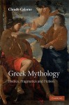Greek Mythology: Poetics, Pragmatics and Fiction - Claude Calame, Janet Lloyd