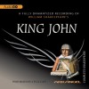 King John: The Arkangel Shakespeare - William Shakespeare, Michael Feast, Michael Maloney, Eileen Atkins, Arkangel