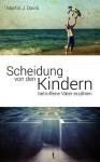 Scheidung von den Kindern (German Edition) - Martin Davis