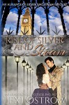 Rise of Silver and Steam: Alliance of Silver and Steam Origins - Lexi Ostrow