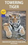 Towering Tiger - Indoor Explorer Picture Book (Certified Silly) - Michael Wills