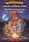 Werewolves Don't Go to Summer Camp - Debbie Dadey, Marcia Thornton Jones, John Steven Gurney