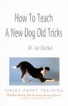 How to Teach a New Dog Old Tricks - Ian Dunbar