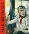 Max Beckmann - Max Beckmann, Didier Ottinger, Robert Storr