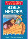 Bible Heroes (My Very First Books Of The Bible) - Mary Hollingsworth, Rick Incrocci