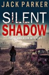 Silent Shadow (Talia Anderson Mystery) - Jack Parker