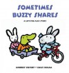 Sometimes Buzzy Shares - Harriet Ziefert