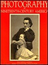 Photography in Nineteenth-Century America - Martha A. Sandweiss