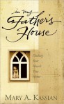 In My Father's House: Finding Your Heart's True Home - Mary A. Kassian, Dale McCleskey