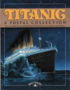 Titanic: A Postal Collection - Inter-Governmental Philatelic Corporatio, Philatelic Inter-Governmental, Zina Saunders, Spotlight Design, Lonnie Ostrow