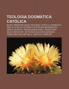 Teologia Dogm Tica Cat Lica: Maria, Irm OS de Jesus, Tradi O Cat Lica, Dogmas Da Igreja Cat Lica - Source Wikipedia