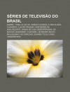 S Ries de Televis O Do Brasil: Anabel, Toma L , D C , Casos E Acasos, a Vida Alheia, a Diarista, Ilha R -Tim-Bum, Confiss Es de Adolescente - Source Wikipedia