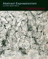 Abstract Expressionism and Other Modern Works: The Muriel Kallis Steinberg Newman Collection in The Metropolitan Museum of Art - Lisa Mintz Messinger, Lisa Mintz Messinger, Nan Rosenthal