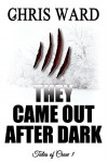 They Came Out After Dark (Tales of Crow Book 1) - Chris Ward