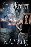 Crypt Keeper (The Molly Maddison Series Book 1) - K.A. Young