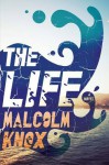 The Life - Malcolm Knox