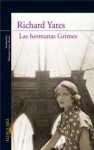 Las Hermanas Grimes - Richard Yates, Rolando Costa Picazo