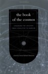 The Book of the Cosmos: Imagining the Universe from Heraclitus to Hawking - Dennis Danielson