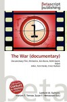 The War (Documentary) - Lambert M. Surhone, VDM Publishing, Susan F. Marseken