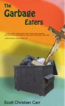 The Garbage Eaters - Scott Christian Carr