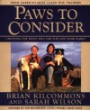 Paws to Consider: Choosing the Right Dog for You and Your Family - Brian Kilcommons, Sarah Wilson