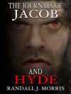 The Journals of Jacob and Hyde - Randall Morris