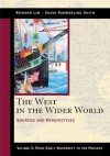 The West in the Wider World, Volume 2: From Early Modernity to the Present: Sources and Perspectives - Richard Lim, Richard Lim
