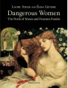 Dangerous Women: The Perils of Muses and Femmes Fatales - Laura Adler, Élisa Lécosse