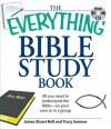The Everything Bible Study Book: All You Need to Understand the Bible--On Your Own or in a Group - James Stuart Bell Jr.