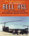 Forgotten Bell HSL ASW Helicopter (Naval Fighters #70) (Consign) - Tommy H. Thomason, Steve Ginter, Various