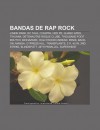 Bandas de Rap Rock: Linkin Park, DC Talk, O Rappa, Hed Pe, Guano Apes, Tihuana, Detonautas Roque Clube, Thousand Foot Krutch, Biohazard - Source Wikipedia