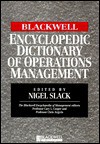 The Blackwell Encyclopedic Dictionary of Operations Management - Nigel Slack