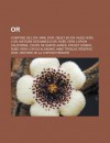 Or: Compose de L'Or, Mine D'Or, Objet En Or, Ruee Vers L'Or, Histoire Des Mines D'Or, Ruee Vers L'Or En Californie, Coupe de Sainte Agnes, Projet Osisko, Ruee Vers L'Or Du Klondike, Mine Troilus, Reserve D'Or - Livres Groupe