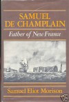Samuel de Champlain - Samuel Eliot Morison