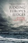 Judging Europe's Judges: The Legitimacy of the Case Law of the European Court of Justice - Maurice Adams, Johan Meeusen, Gert Straetmans