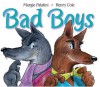 Bad Boys - Margie Palatini, Henry Cole