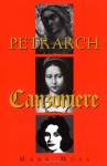 Petrarch: The Canzoniere, or Rerum Vulgarium Fragmenta - Francesco Petrarca, Mark (Translator) Musa, Barbara Manfredi