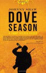 Dove Season - Johnny Shaw